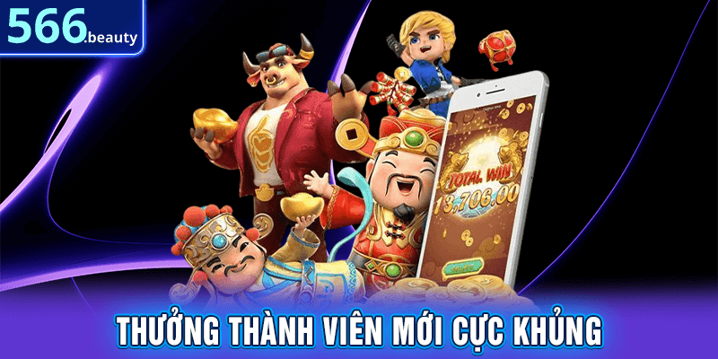 Thưởng thành viên mới cực khủng